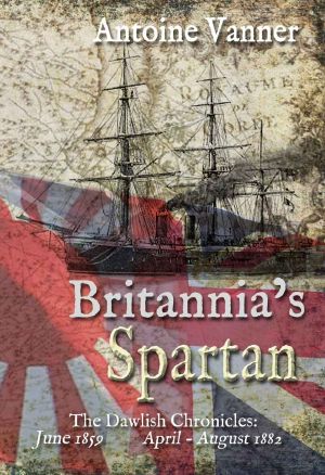 Britannia's Spartan: The Dawlish Chronicles: June 1859 and April - August 1882