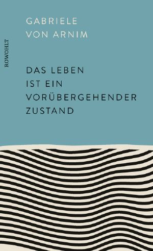 Das Leben ist ein vorübergehender Zustand