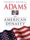 Adams · An American Dynasty