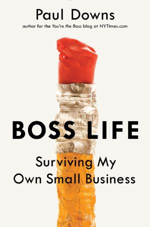 Boss Life · Surviving My Own Small Business