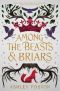 Among the Beasts & Briars