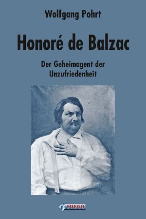 Honoré de Balzac. Der Geheimagent der Unzufriedenheit