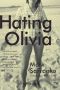 Hating Olivia · A Love Story