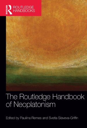 The Routledge Handbook of Neoplatonism