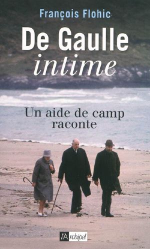 De Gaulle Intime · Un Aide De Camp Raconte. Mémoires