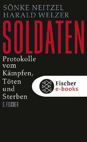 Soldaten · Protokolle vom Kämpfen, Töten und Sterben