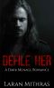 Defile Her · A Dark Menage Romance