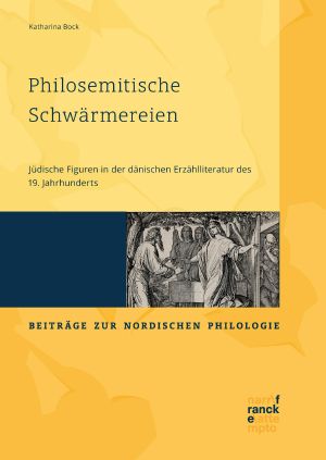 Philosemitische Schwärmereien · Jüdische Figuren in der dänischen Erzählliteratur des 19. Jahrhunderts