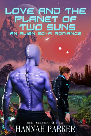 Love and the Planet of Two Suns · an Alien Sci-Fi Romance (Adventure Series Book 1)