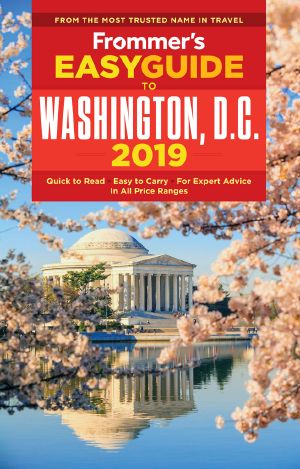 Frommer's EasyGuide to Washington, D.C. 2019