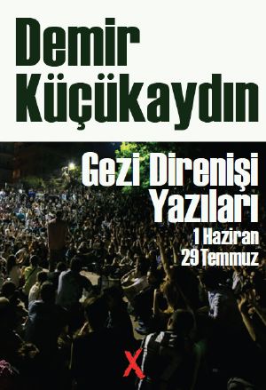 Gezi Direnişi Yazıları 1 Haziran - 29 Temmuz