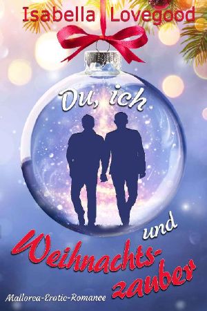 Du, ich und Weihnachtszauber: Sinnlicher Liebesroman (Mallorca-Erotic-Romance 8) (German Edition)