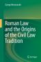 Roman Law and the Origins of the Civil Law Tradition