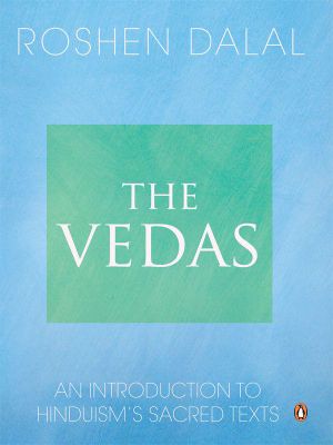 The Vedas · an Introduction to Hinduism’s Sacred Texts