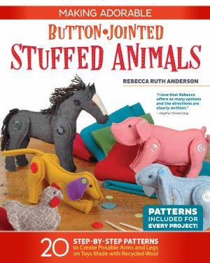 Making Adorable Button-Jointed Stuffed Animals