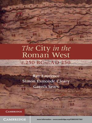 The City in the Roman West, C.250 BC-c.AD 250