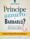 Principe Azzurro O Barbablù?