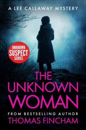 The Unknown Woman · A Private Investigator Mystery Series of Crime and Suspense (Lee Callaway Book 8)