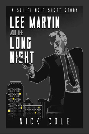 Lee Marvin and the Long Night · A Short Story by Nick Cole