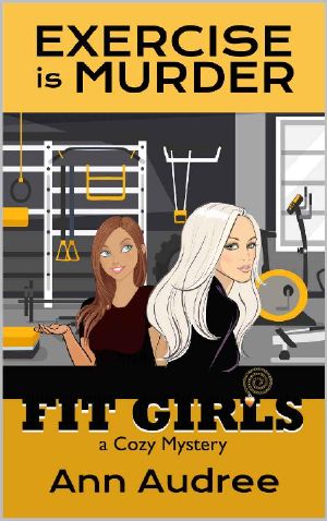 Fit Girls · Exercise Is Murder · Book 1 (Fit Girls Cozy Mystery)