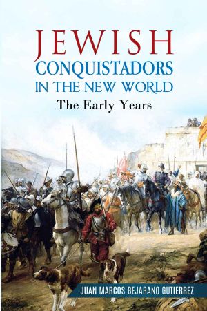 Jewish Conquistadors in the New World · the Early Years