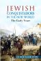 Jewish Conquistadors in the New World · the Early Years