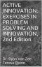 ACTIVE INNOVATION: EXERCISES IN PROBLEM SOLVING AND INNOVATION, 2nd Edition