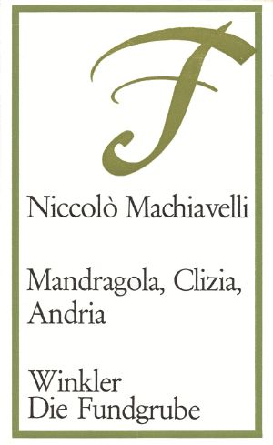 Mandragola / Clizia / Andria · 3 Komödien