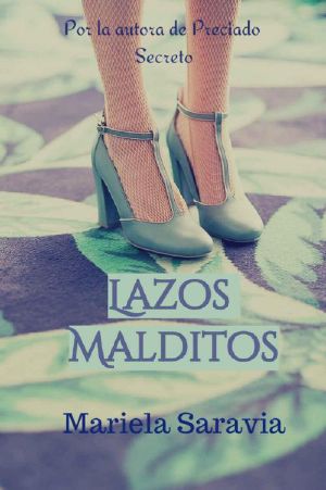 Lazos Malditos (ficción histórica, romance histórico, identidad de genero) · Una historia de integración, revolución y profundo sentido humano.