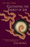 Cultivating the Energy of Life · A Translation of the Hui-Ming Ching and Its Commentaries