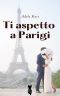 Ti Aspetto a Parigi · (Collana Little Black Dress)