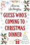 Guess Who's Coming to Christmas Dinner