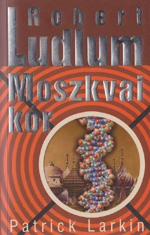 Ludlum-Larkin - Moszkvai kór