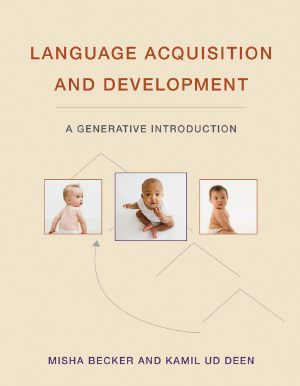 Language Acquisition and Development, A Generative Introduction