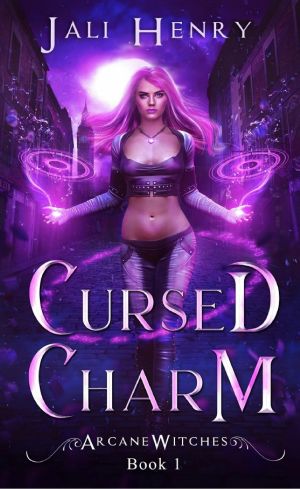 Cursed Charm (Book 1 of Arcane Witches Series)