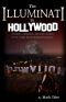 The Illuminati in Hollywood · Celebrities, Conspiracies, and Secret Societies in Pop Culture and the Entertainment Industry