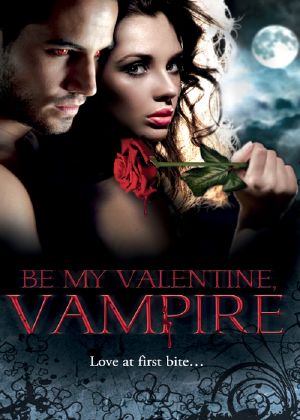 Be My Valentine, Vampire · Vampire’s Tango\A Night With a Vampire\Her Dark Heart\Salvation of the Damned\The Secret Vampire Society