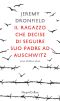 Il Ragazzo Che Decise Di Seguire Suo Padre Ad Auschwitz