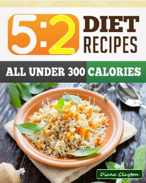 5 ·2 Diet Recipe Book · Healthy & Filling 5 ·2 Fast Diet Recipes to Lose Weight and Enhance Your Health.