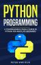 Python Programming · A Comprehensive Crash Course in Python for Absolute Beginners