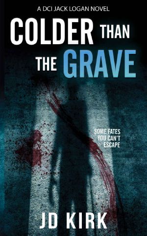 Colder Than The Grave: A Scottish Murder Mystery (DCI Logan Crime Thrillers Book 12)