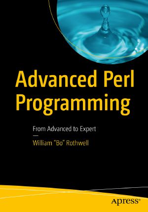 Advanced Perl Programming, From Advanced to Expert