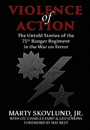 Violence of Action · The Untold Stories of the 75th Ranger Regiment in the War on Terror