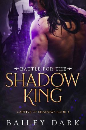 Battle For The Shadow King (Captive 0f Shadows Book 4)