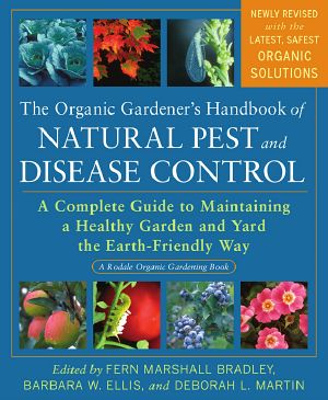 The Organic Gardener's Handbook of Natural Pest and Disease Control