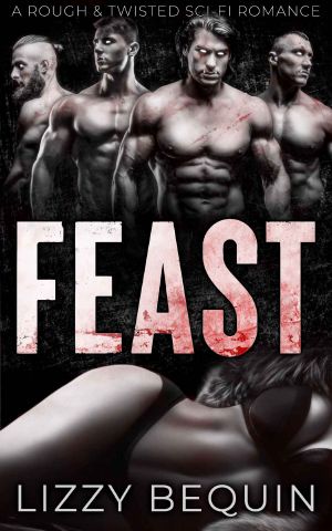 Feast · A Rough & Twisted Sci-Fi Romance