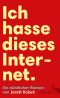 Ich hasse dieses Internet · Ein nützlicher Roman