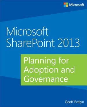 Microsoft SharePoint 2013 · Planning for Adoption and Governance