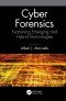 Cyber Forensics: Examining Emerging and Hybrid Technologies