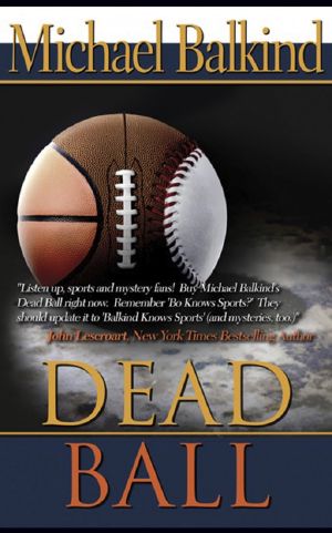 Dead Ball (The Sequel to Sudden Death · Endorsed by John Lescroart)